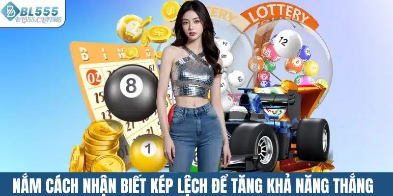 Kép Lệch Là Gì? Bí Quyết Bắt Số Rinh Thưởng Khủng Liền Tay 2 Nắm vững cách nhận biết kép lệch để tăng khả năng thắng