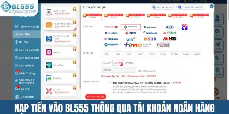 Nạp Tiền BL555 – Hướng Dẫn Giao Dịch An Toàn Cho Người Chơi 3 Nạp tiền vào BL555 thông qua tài khoản ngân hàng
