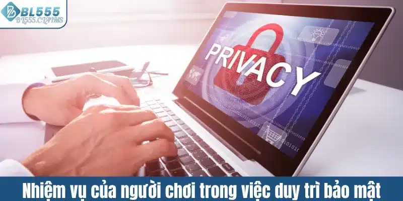 Nhiệm vụ của người chơi trong việc duy trì bảo mật